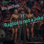 Babbba Raptor Is Not Joke