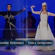 I Brahim Rəhimli Dəli Edirsən Yeni 2026