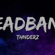 Headbang Thnderz