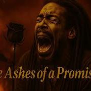 The Ashes Of A Promise