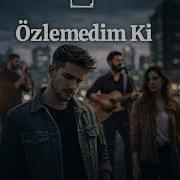 Şaban Gedik Özlemedim Ki