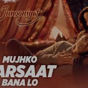 Mujhko Barsaat Bana Do