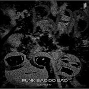 Bad Do Bad Funk
