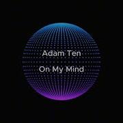 Adam Ten On My Mind