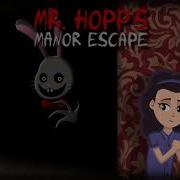 Mr Hopps Ost Manor Escape