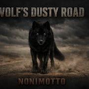 Nonimotto Wolf S Dusty Road