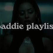 Baddie Playlist