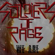 Soldiers Of Rage We Are