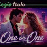 Legio Italo One On One
