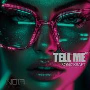 Sonickraft Tell Me Extended Mix