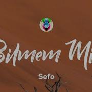 Sefo Bilmem Mi Lyrics Video