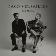 Paco Versailles Olé Maca
