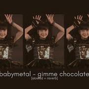 Gimme Chocolate Slowed