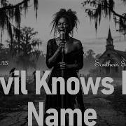 Devil Knows My Name Gothic Blues