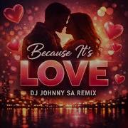Because It S Love Dj Djohnni