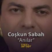 Coşkun Sabah Anılar