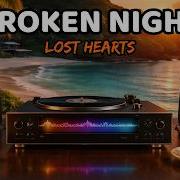 Broken Night Radio 80S Love Songs For Lost Hearts