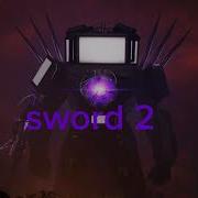 Titan Tvman Sword Sound