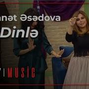Mətanət Əsədova Dinlə