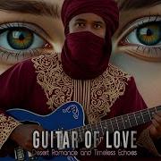 Guitar Of Love V3 Desert Romance Timeless Echoes