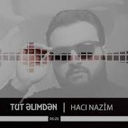 Tut Elimden Haci Nazim