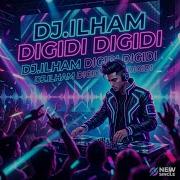Dj Ilham Digidi Digidi