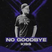 Kiss No Goodbye