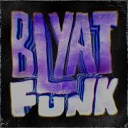 Blyaaa Funk