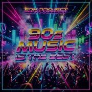 Edn Project 90S Music Is The Best
