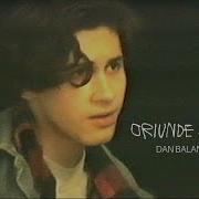 Dan Balan Oriunde Ai Fi