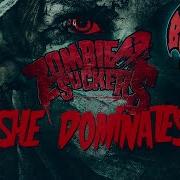 Zombiesuckers She Dominates