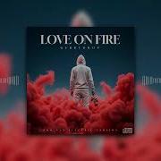 Love Is On Fire Remix