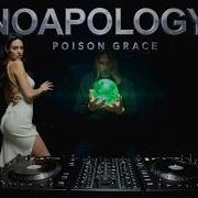 Noapology Poison Grace