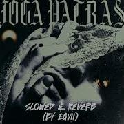 Joga Patras Slowed