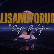 Alışamıyorum Ezgi Erdoğan
