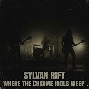 Sylvan Rift Where The Chrome
