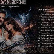 Emotional Love Music Remix Deep Romantic Beats Angelic Vocals