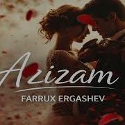 Azizam Farrux Ergashev