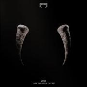 Take The Roof Off Jrd