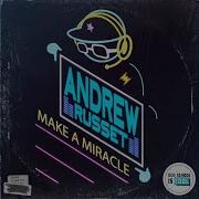 Make A Miracle Andrew Russet