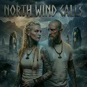 North Wind Calls Draugr Balled Duet Viking Somg