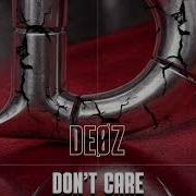 Don T Care Deøz