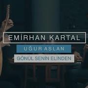 Gonul Senin Elinde