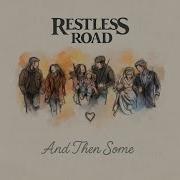 Restless Road And Then Some