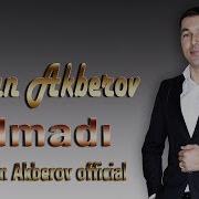 Kenan Akberov Olmadi 2017