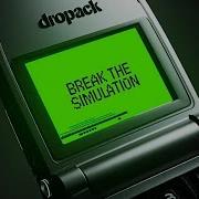 Break The Simulation Original Mix Dropack
