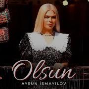 Aysun Ismayilova Olsun