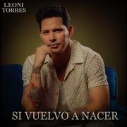 Si Vuelvo A Nacer