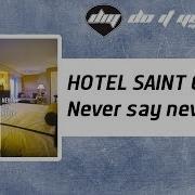 Hotel Saint George Never Say Never
