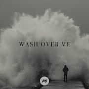 Wash Over Me